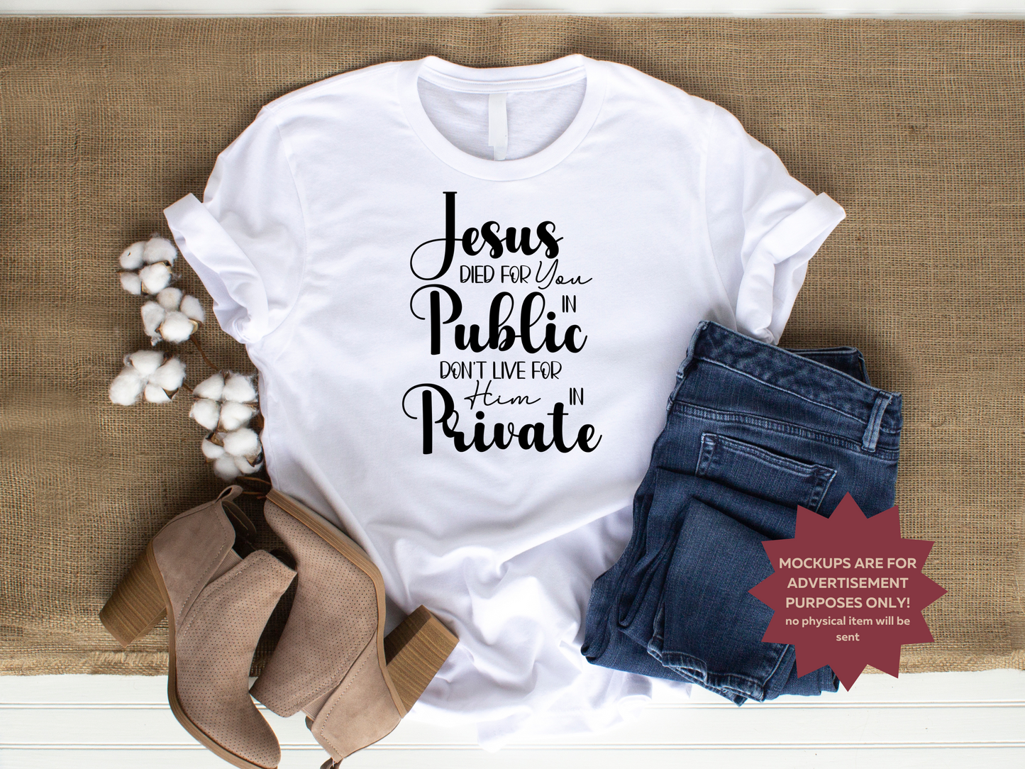 Jesus Died For You In Public, Don't Live For Him In Private PNG & SVG