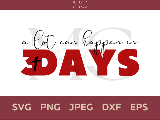 A Lot Can Happen In Three Days SVG PNG
