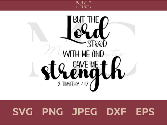 But The Lord Stood With Me And Gave Me Strength PNG & SVG