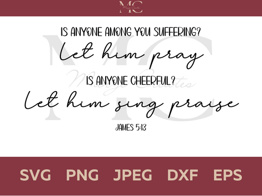 Is Anyone Among You Suffering? Let Him Pray PNG & SVG