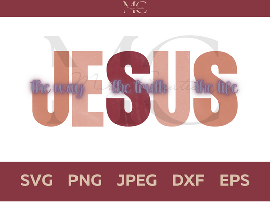 Jesus The Way The Truth The Life SVG PNG