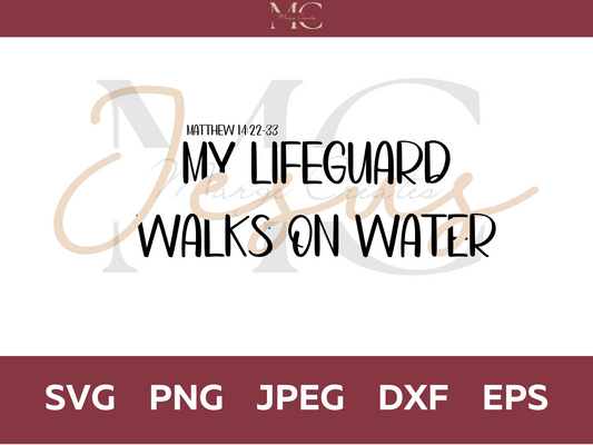 My lifeguard walks on water (Jesus) PNG & SVG